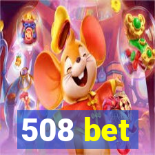 508 bet